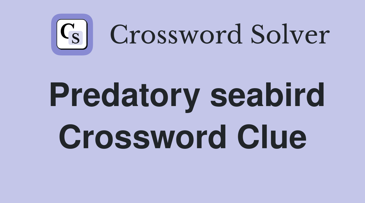 Predatory seabird Crossword Clue Answers Crossword Solver